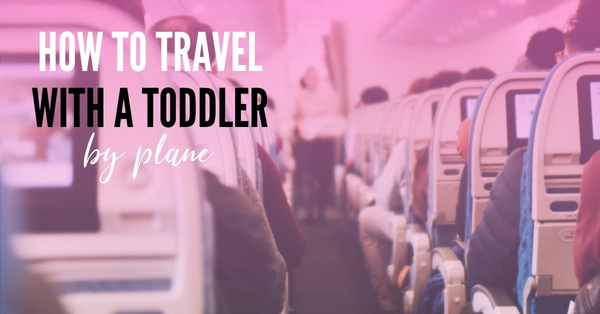 how-to-travel-with-a-toddler-by-plane-money-hacking-mama