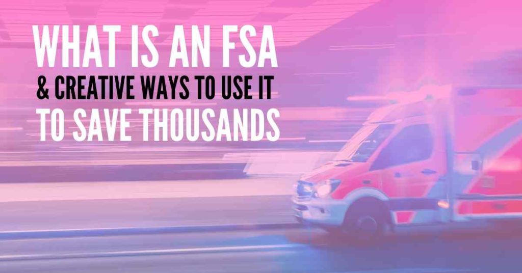 What is an FSA & How To Use it to Save Thousands Money Hacking Mama